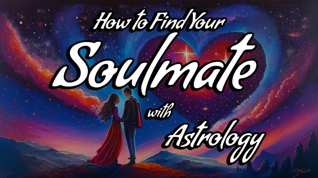 Love in the Stars: Harness the Power of Astrology to Discover Your Soulmate Today!