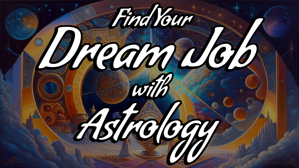 Unleash the Power of the Stars: Finding Your Dream Job with Astrology