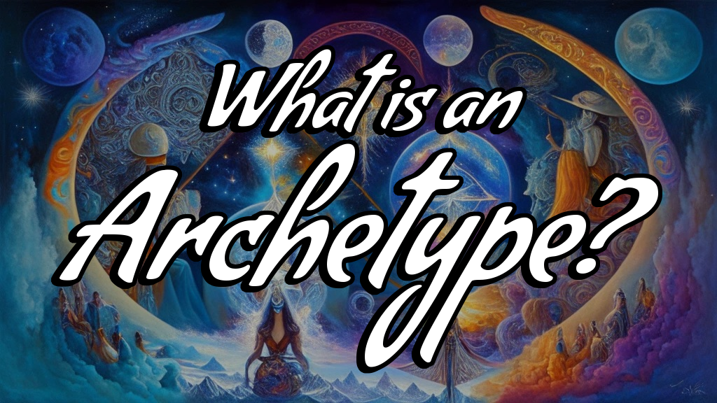 Exploring the World of Archetypes- How Cultural and Universal Patterns Shape Our Societies