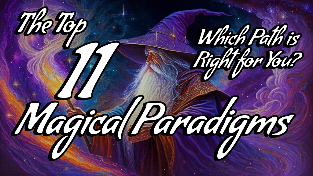 11 Magical Paradigms- Which is the Path for You