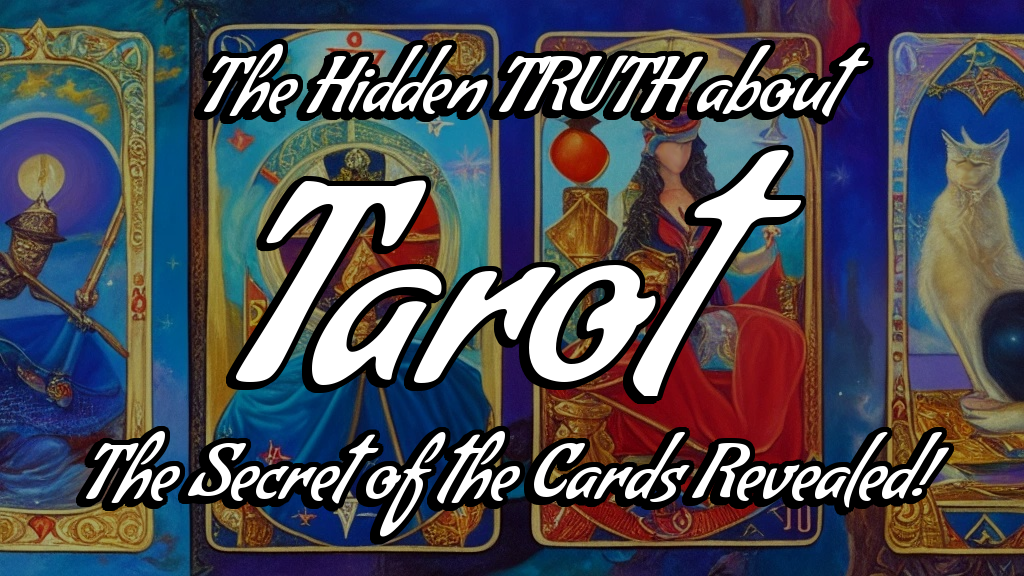 The Art of Tarot: Unveiling Its Secrets, Exploring Its Power, and Dispelling the Lies!